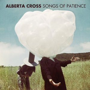 Alberta Cross – Songs of Patience